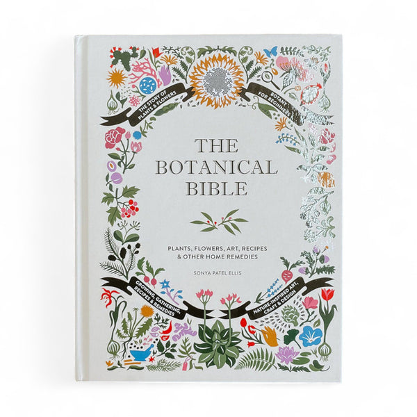 Cover of book titled The Botanical Bible by Sonya Patel Ellis