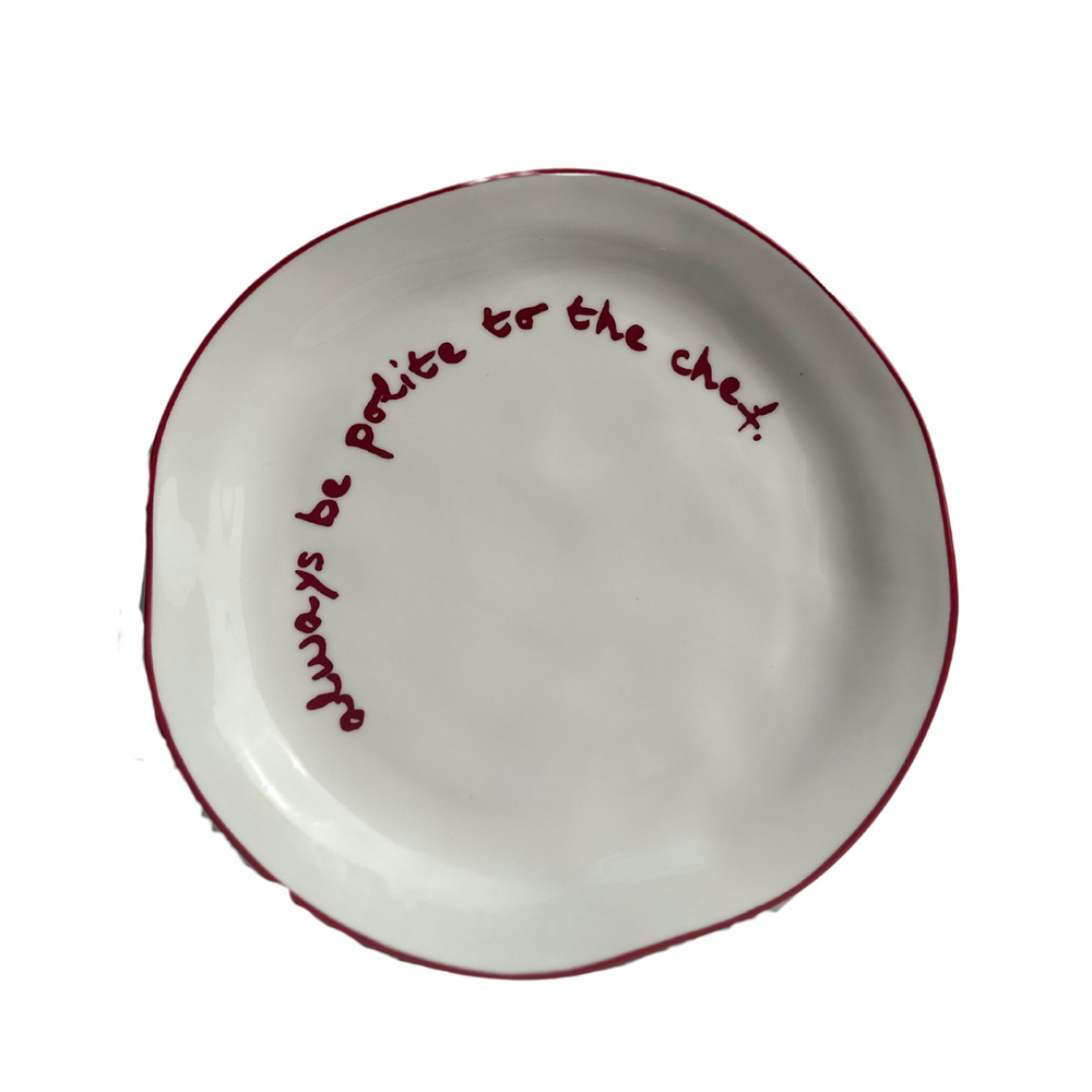 Statement Plate - 'always be polite to the chef.'
